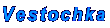Vestochka!